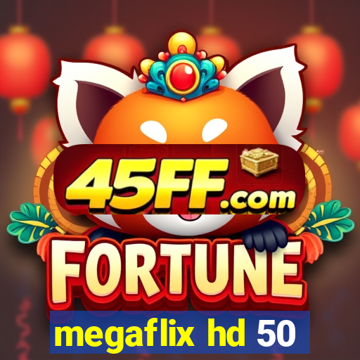 megaflix hd 50